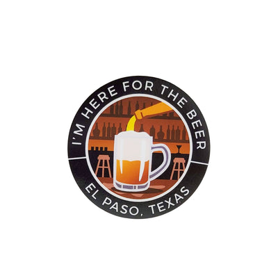 Sticker - I'm Here for the Beer-Souvenir-So El Paso